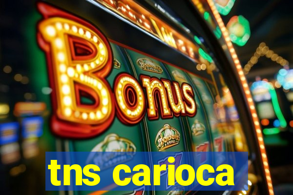 tns carioca